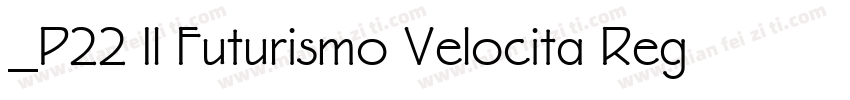 _P22 Il Futurismo Velocita Regular字体转换